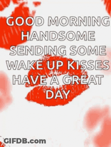 Good Morning Handsome Sending Wake Up Kisses GIF