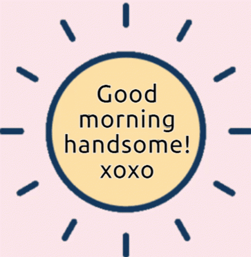 Good Morning Handsome With Xoxo GIF