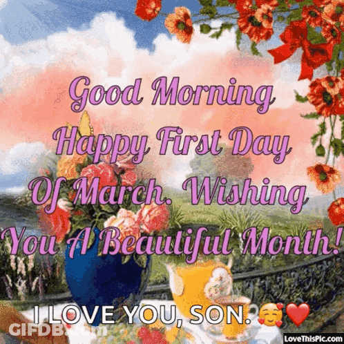 Good Morning Happy First Day Of March Wishing You A Beautiful Month GIF