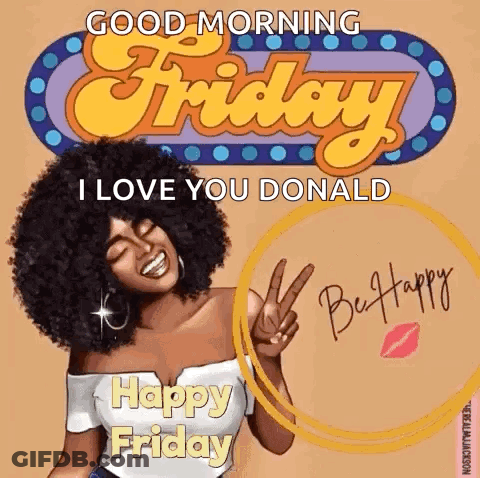 Good Morning Happy Friday I Love You Donald GIF