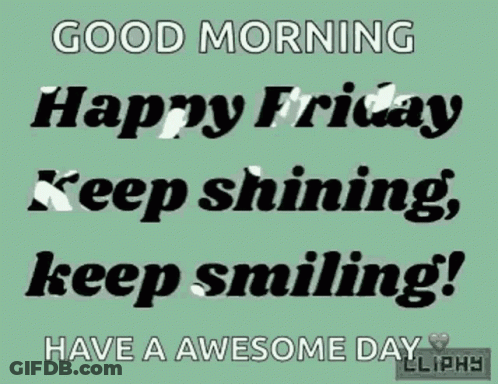 Good Morning Happy Friday Keep Smiling GIF