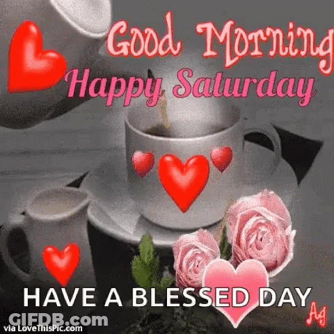 Good Morning Happy Saturday Have A Blessed Day GIF