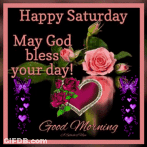 Good Morning Happy Saturday May God Bless You GIF