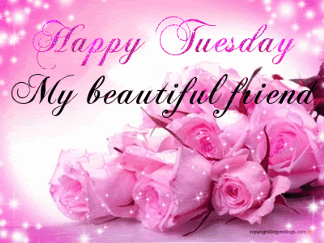 Good Morning Happy Tuesday My Beautiful Friend GIF