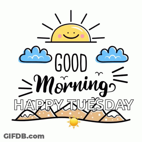 Good Morning Happy Tuesday Sun And Clouds GIF