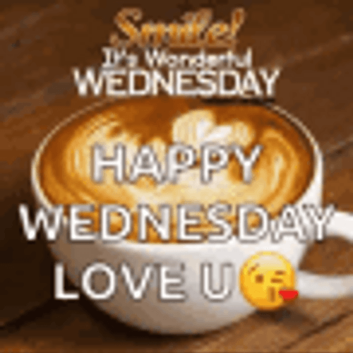Good Morning Happy Wednesday Love You Coffee Cup GIF