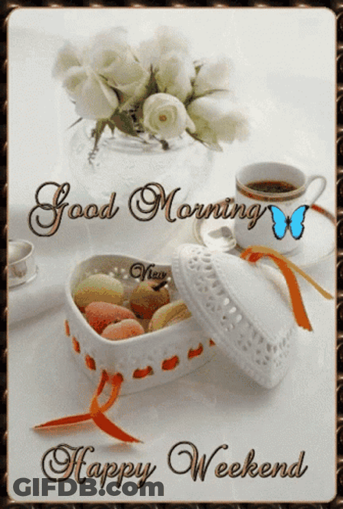 Good Morning Happy Weekend GIF
