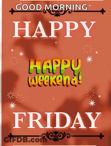 Good Morning Happy Weekend Friday Greeting Card GIF