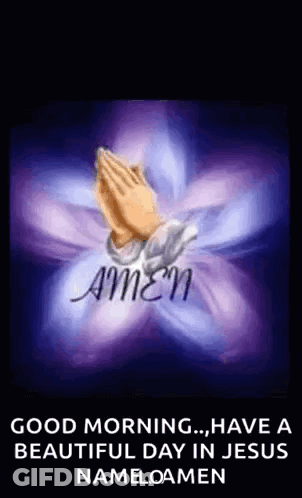 Good Morning , Have A Beautiful Day In Jesus Nameloamen . GIF