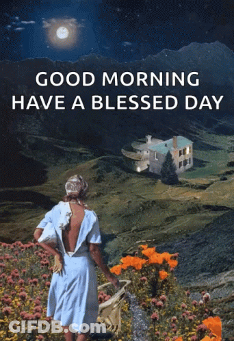 Good Morning Have A Blessed Day Woman In Flowers GIF