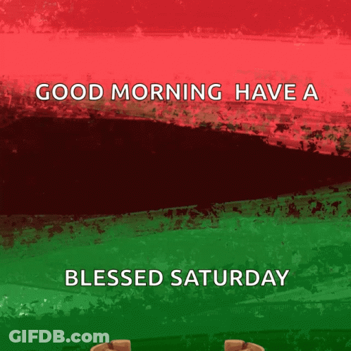 Good Morning Have A Blessed Saturday Poster GIF
