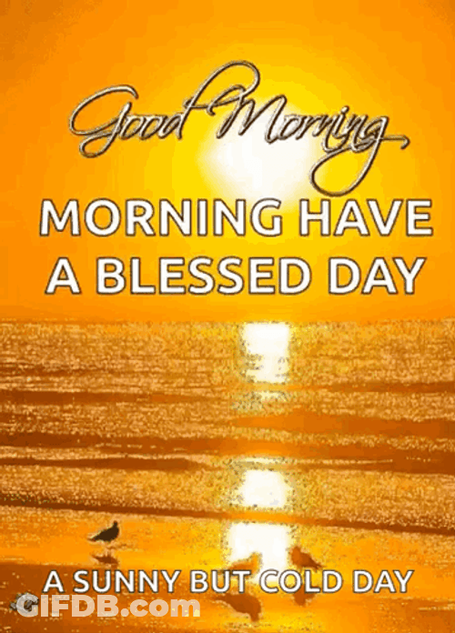 Good Morning Have A Blessed Sunrise GIF