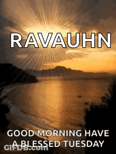 Good Morning Have A Blessed Tuesday Ravauhn GIF