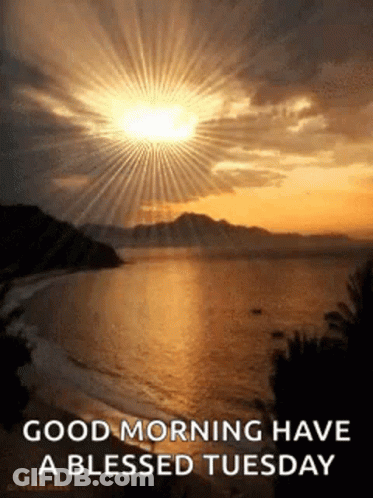 Good Morning Have A Blessed Tuesday With A Sunset Over The Ocean GIF