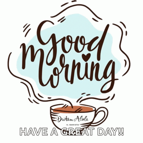 Good Morning Have A Great Day Coffee Animation GIF