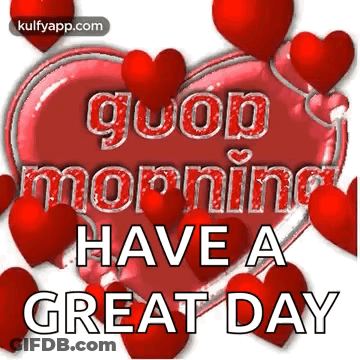 Good Morning Have A Great Day Greeting Card With Hearts And Balloons GIF