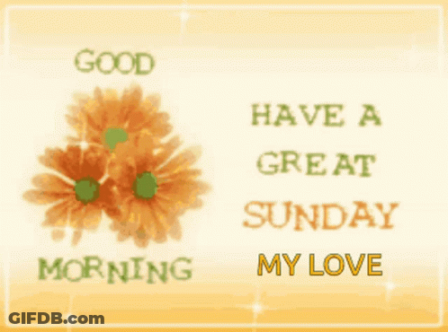 Good Morning Have A Great Sunday Greeting Card GIF
