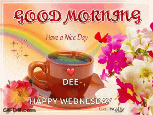 Good Morning Have A Nice Day Dee Happy Wednesday GIF