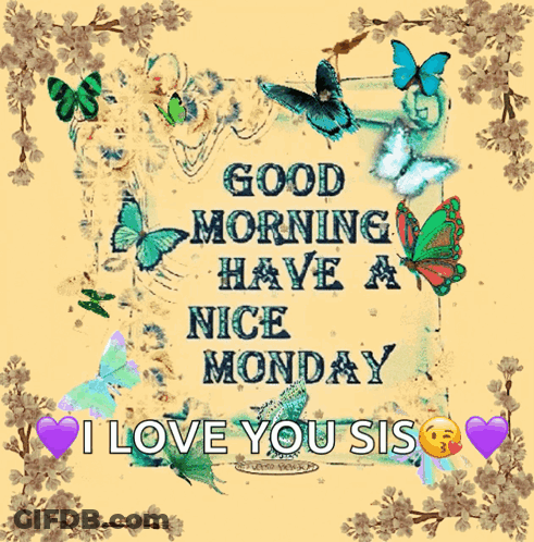 Good Morning Have A Nice Monday I Love You Sis Card GIF
