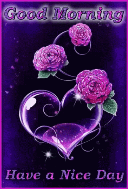 Good Morning Heart Have A Nice Day GIF