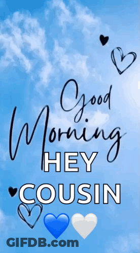 Good Morning Hey Cousin Hearts Blue Background GIF