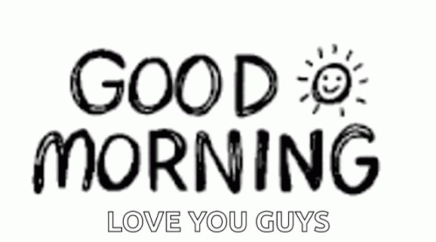 Good Morning I Love You Guys Text Animation GIF