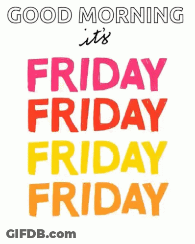 Good Morning It's Friday Poster GIF