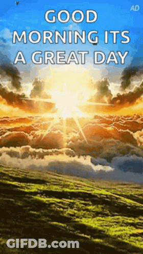 Good Morning Its A Great Day Sun Through Clouds GIF