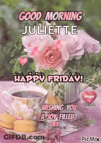 Good Morning Juliette Happy Friday GIF