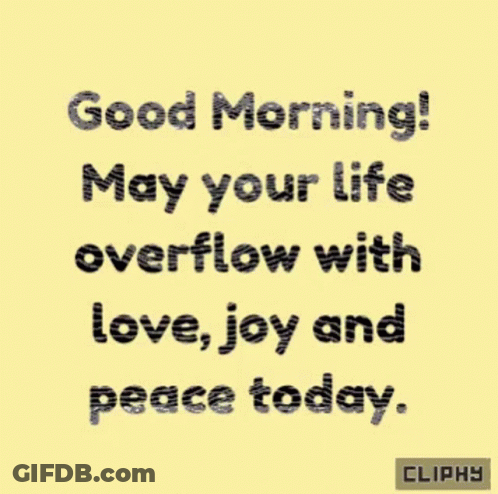 Good Morning May Your Life Overflow GIF