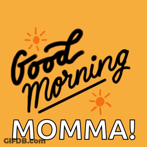 Good Morning Momma Orange GIF