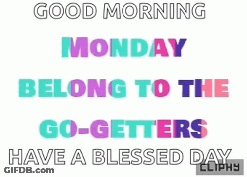 Good Morning Monday Belong To The Go-Getters Have A Blessed Day Clippy GIF