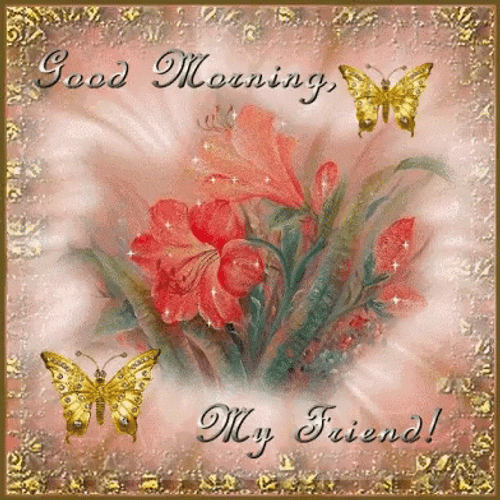 Good Morning My Friend Golden Butterflies GIF