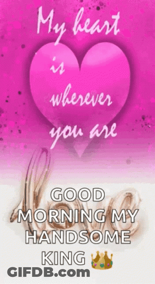 Good Morning My Handsome King Husband GIF