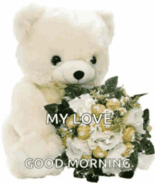 Good Morning My Love Flowers And Teddy Bear GIF