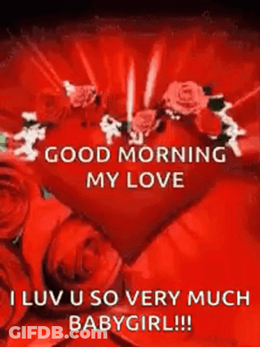 Good Morning My Love I Luv U So Very Much Babygirl !!! GIF