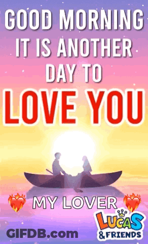 Good Morning My Lover Lucas And Friends GIF