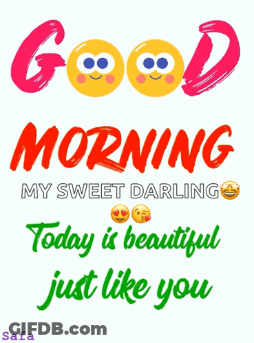 Good Morning My Sweet Darling Today Is Beautiful Just Like You GIF