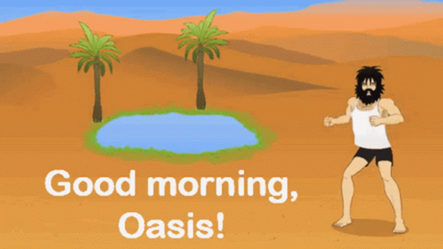 Good Morning Oasis GIF