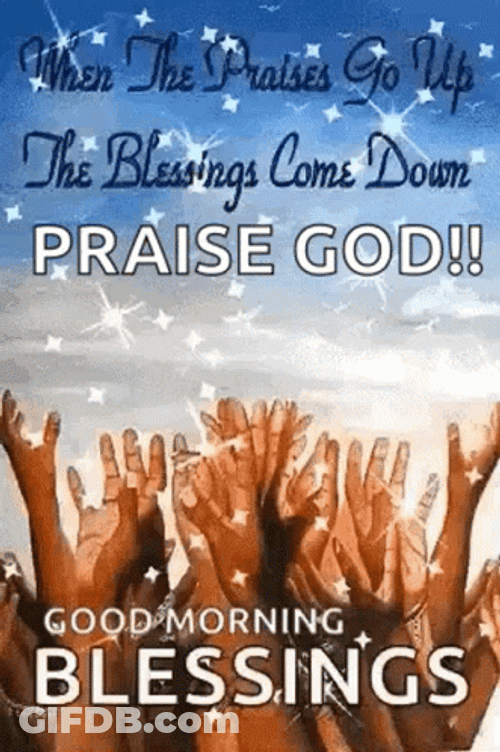 Good Morning Praise God Inspirational Blessings GIF