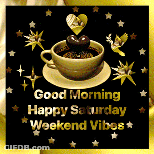 Good Morning Saturday Weekend Vibes GIF