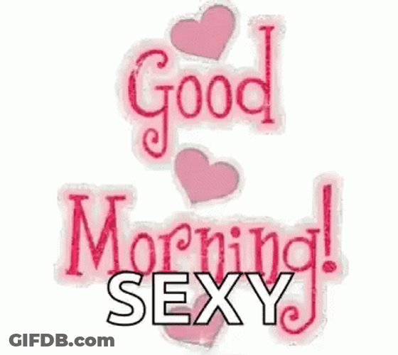 Good Morning Sexy Gorgeous GIF