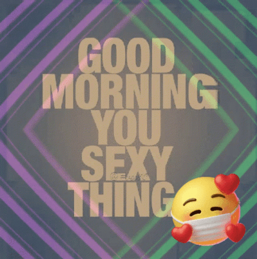 Good Morning Sexy Thing Masked Emoji GIF