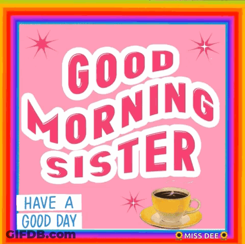 Good Morning Sister Card With Coffee GIF