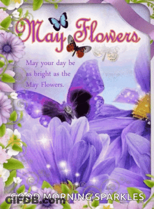 Good Morning Sparkles May Flowers GIF