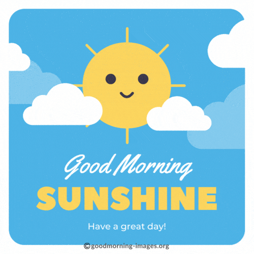 Good Morning Sunshine Have A Great Day GIF