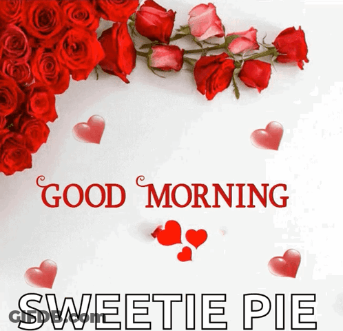 Good Morning Sweetie Pie Greeting Card With Roses And Hearts GIF