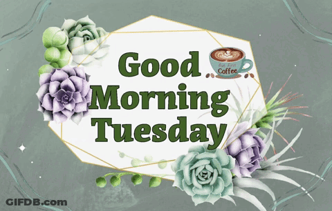 Good Morning Tuesday Sign With Flowers And Coffee GIF