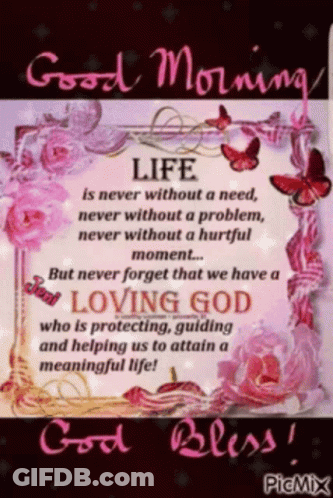 Good Morning With Flowers And Butterflies Life Is Never Without A Need GIF