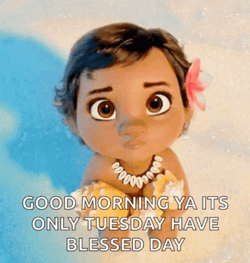 Good Morning Ya It's Only Tuesday GIF